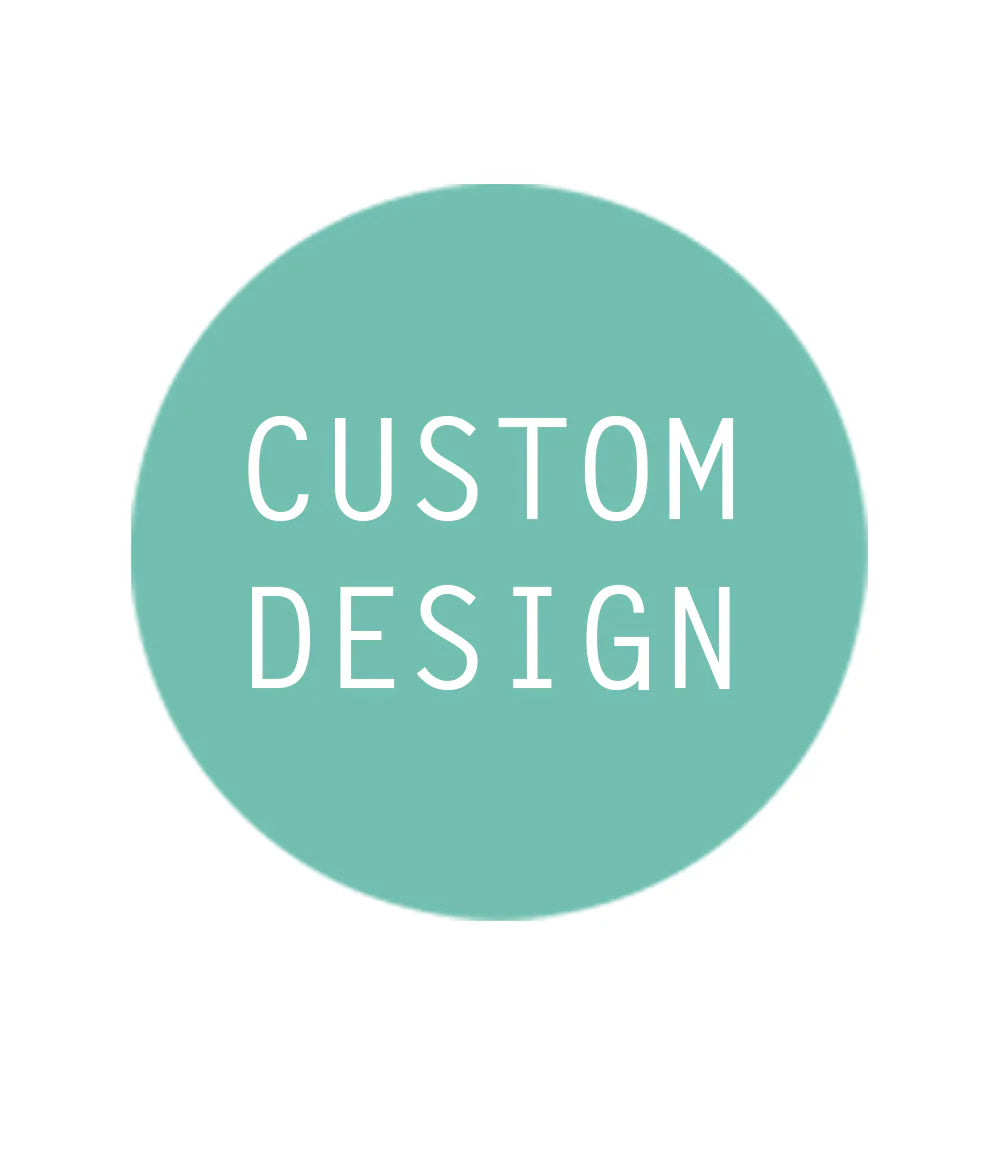 Custom Designs Available