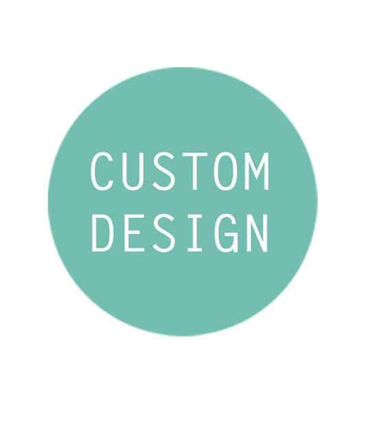 Custom Designs Available
